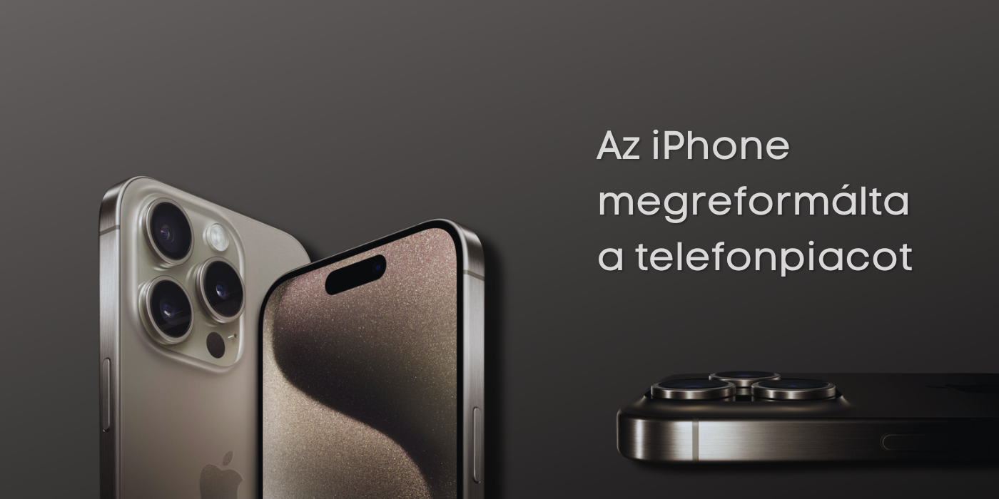 Az iPhone megreformálta a telefonpiacot